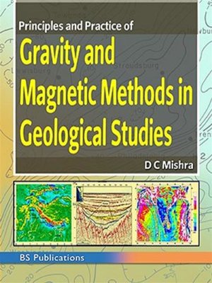 cover image of Principles and Practice of Gravity and Magnetic Methods in Geological Studies